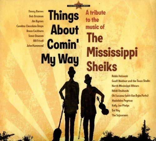 Things About Comin' My Way: A Tribute to the Music of Mississippi Sheiks