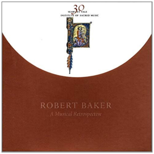 Robert Baker: 30 Years at Yale Institute of Sacred Music  (6 CD Box set)
