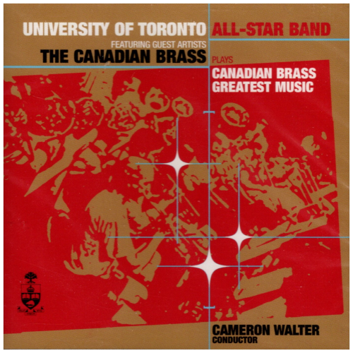 University of Toronto All-Star Band/Canadian Brass: Canadian Brass Greatest Music