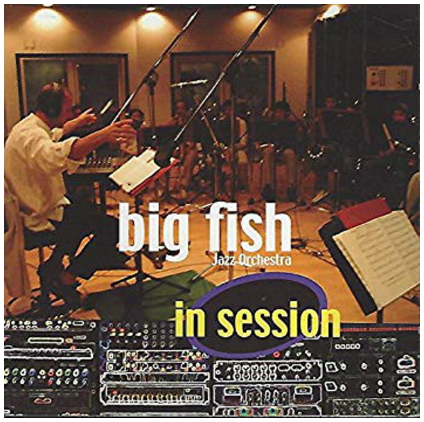 Big Fish Jazz Orchestra - In Session