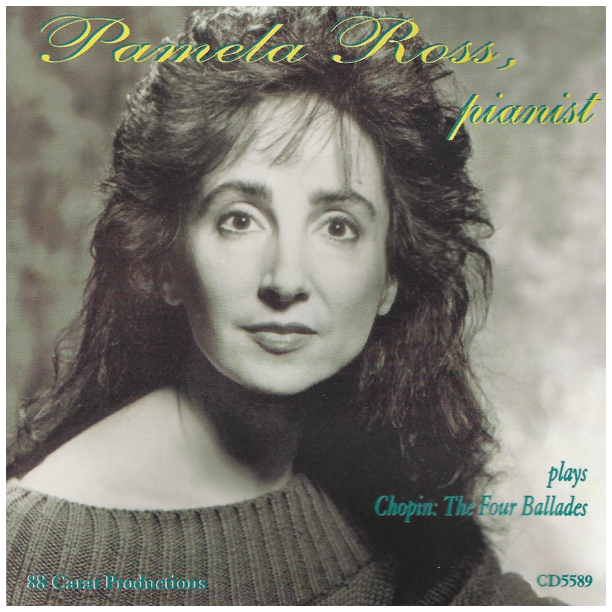 Pamela Ross Plays Chopin : The Four Ballades