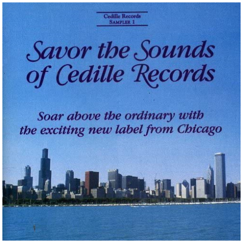 Savor the Sounds of Cedille Records - Sampler 1