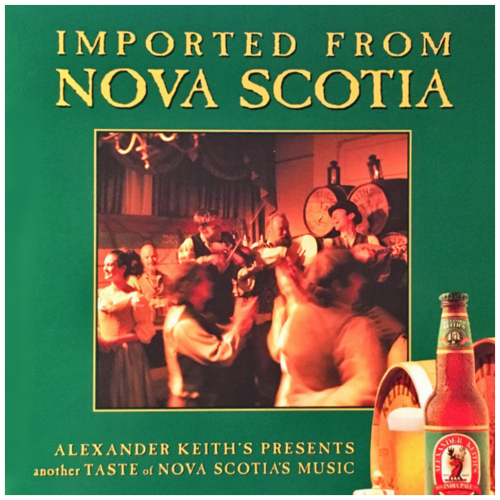 Imported from Nova Scotia - Alexander Keith's Presents Another Taste of Nova Scotia's Music