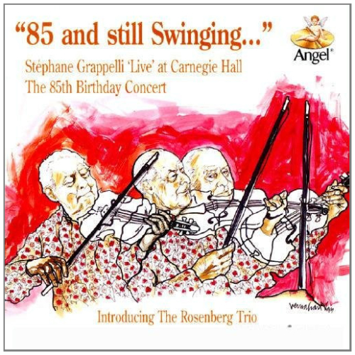 85 and Still Swinging - Stephane Grappelli Live at Carnegie Hall - The 85th Birthday Concert