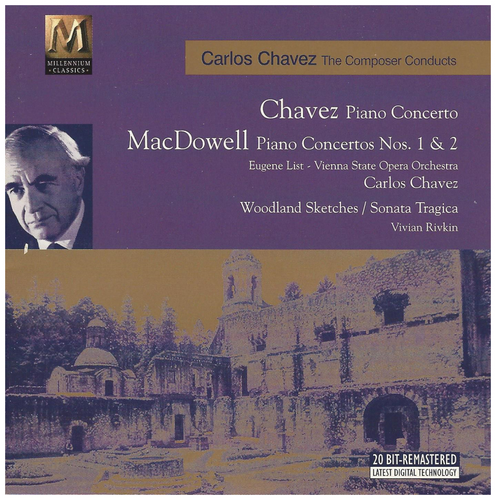 Chavez: Piano Concerto; MacDowell Piano Concertos 1 & 2; Woodland Sketches; Sonata Tragica