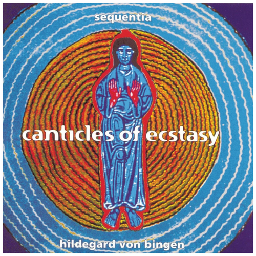 Hildegard Von Bingen: Canticles of Ecstasy