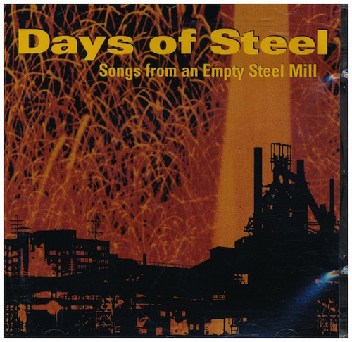 Days of Steel - Songs from an Empty Steel Mill
