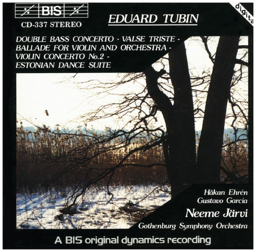Eduard Tubin: Double Bass Concerto; Valse Triste; Violin Concerto; Estonian Dance Suite