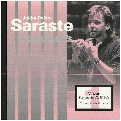 Saraste Conducts Mozart - Symphonies 32, 35, 36