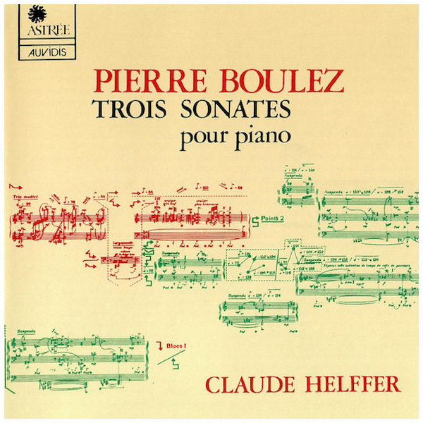 Pierre Boulez: Trois Sonates pour Piano