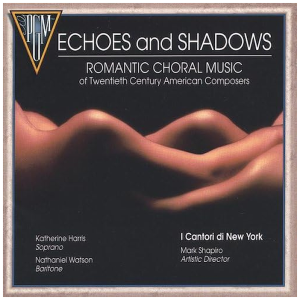 Echoes & Shadows - Romantic Choral Music