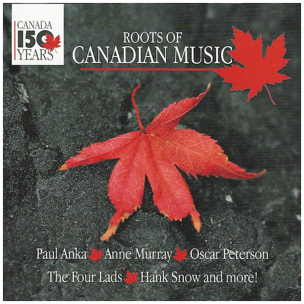 Roots of Canadian Music - Canada 150 Years