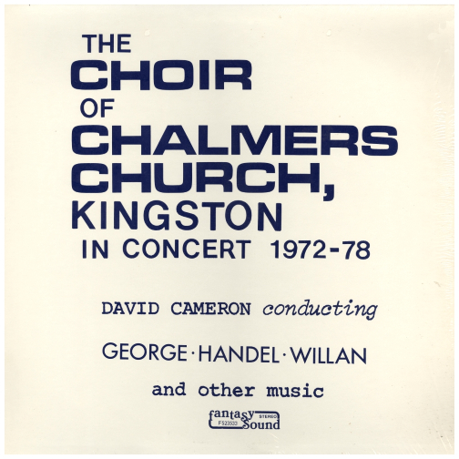 The Choir of Chalmers Church, Kingston, In Concert 1972-78