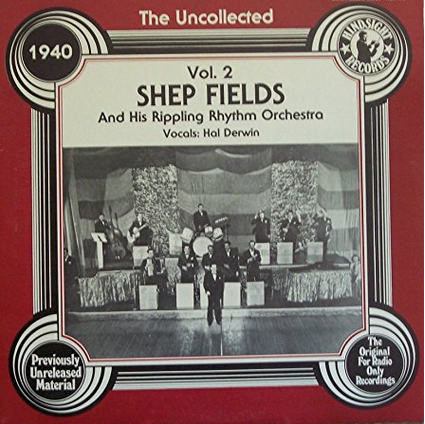 Shep Fields: The Uncollected Vol. 2