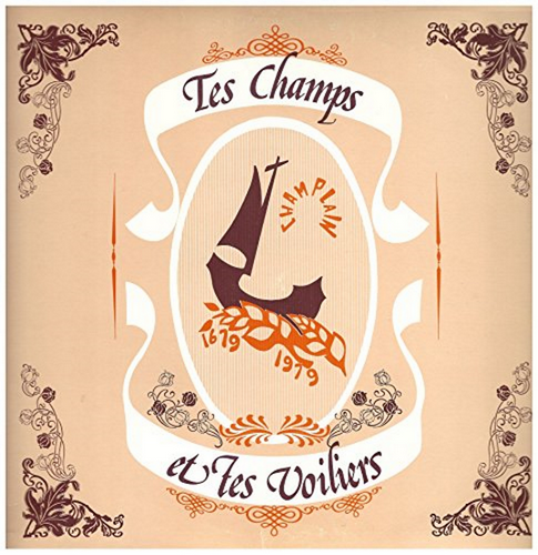 Tes Champs et tes Voiliers: Champlain 1679-1979