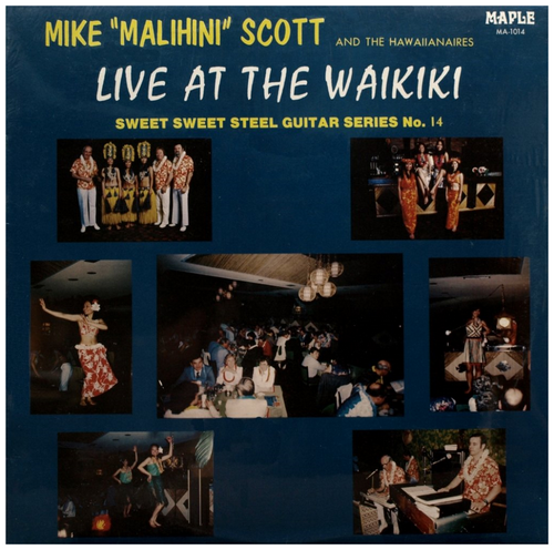 Mike Malihini Scott: Live At The Waikiki