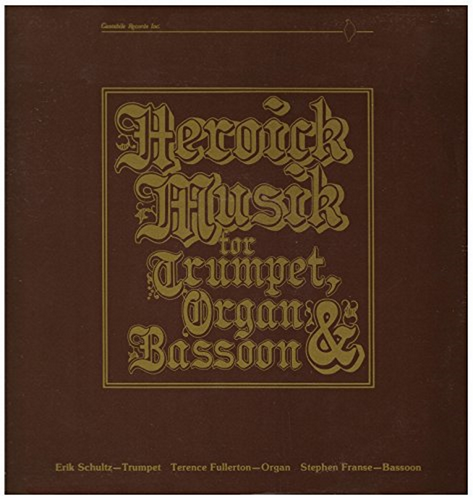 Heroick Musik for Trumpet, Organ & Bassoon