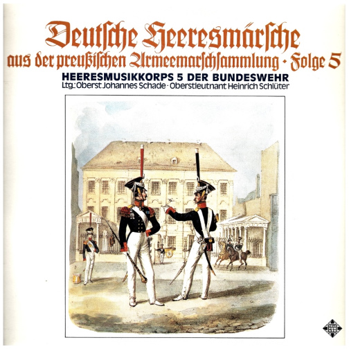 Deutsche Heeresmarsche Aus Der Preussischen Armeemarsch-Sammlung - Folge 5