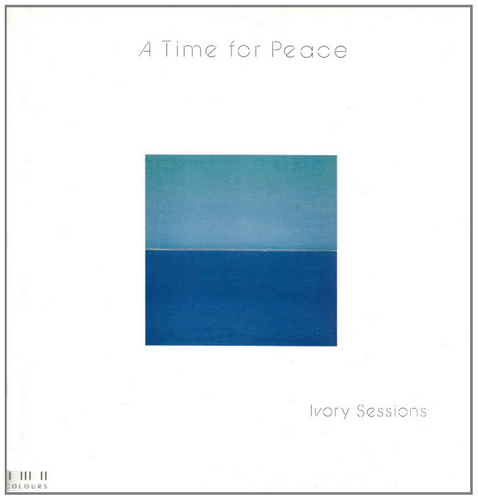 A Time For Peace: Ivory Sessions