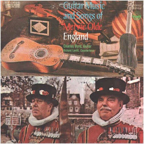 Charles Byrd / Richard Levitt: Guitar Music And Songs Of Merrie Olde England