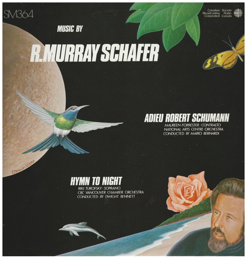 Music by R. Murray Schafer: Adieue Robert Schumann, Hymn to Night
