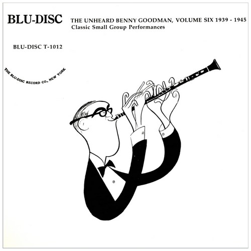 The Unheard Benny Goodman Volume Six 1939-1945 - Classic Small Group Performances