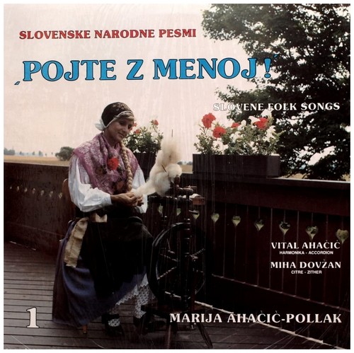 Pojte z menoj! : Slovenske narodne pesmi : Slovene folk songs