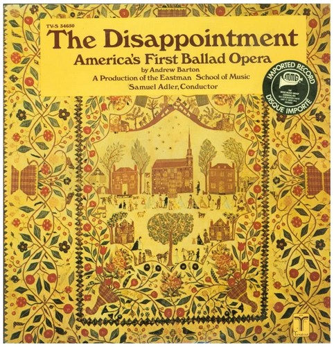 Samuel Adler / Andrew Barton - The Disappointment - America's First Ballad Opera