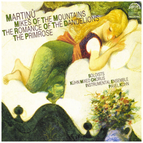 Martinu: Mikes of the Mountains; Romance of the Dandelions; The Primrose