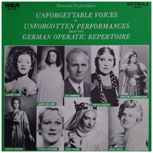 Unforgettable Voices In Unforgotten Performances From The German Operatic Repertoire