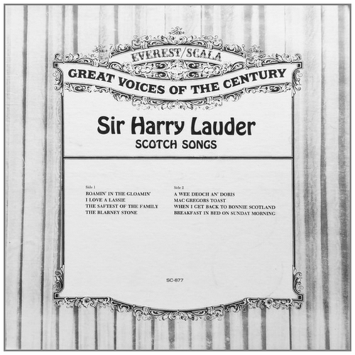 Great Voices of The Century - Sir Harry Lauder - Scotch Songs