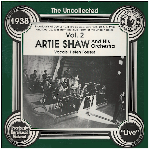 The Uncollected Artie Shaw Volume 2 1938 - Vocals: Helen Forrest