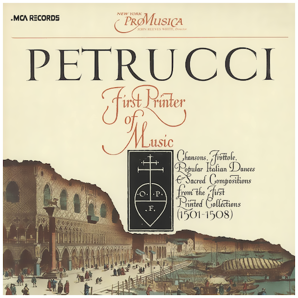 Petrucci: First Printer Of Music