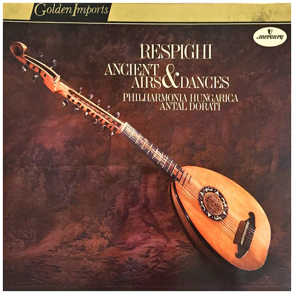 Respighi: Ancient Airs & Dances