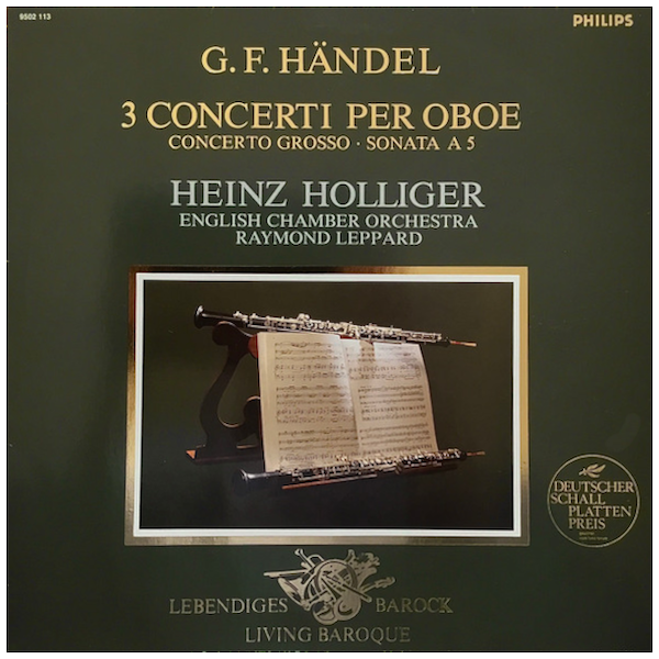 Handel: 3 Oboe Concertos; Concerto Grosso Op.3 No.3; Sonata for Violin Solo and Strings