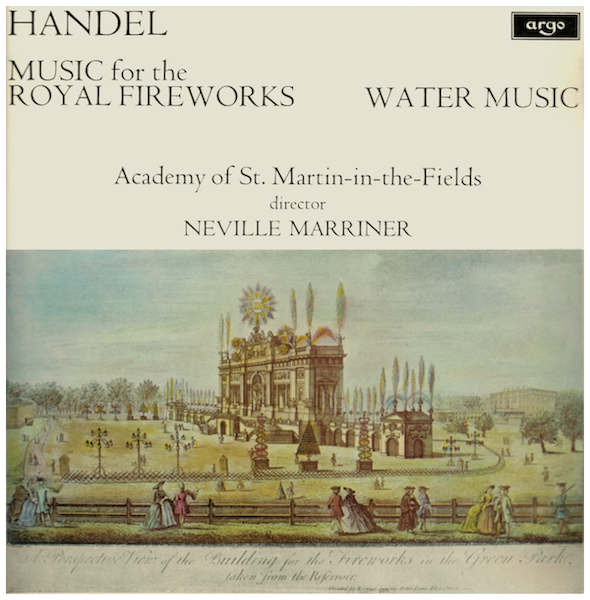 Handel: Music for the Royal Fireworks; Water Music