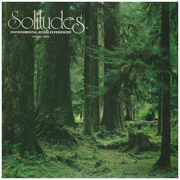 Solitudes: Environmental Sound Experiences - Volume Three