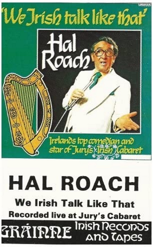We Irish Talk Like That: Hal Roach
