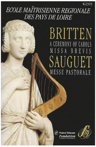 Britten: Ceremony of Carols, Missa Brevis; Sauget: Messe Pastorale
