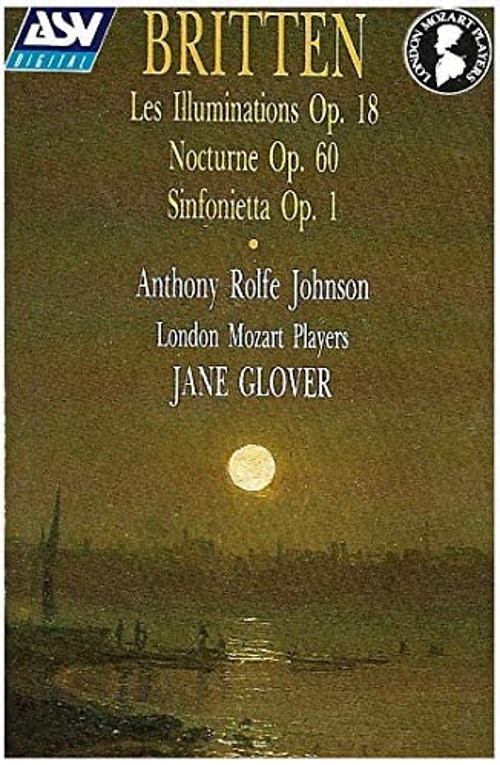 Britten: Les Illuminations Op.18, Nocturne Op.60, Sinfonietta Op.1