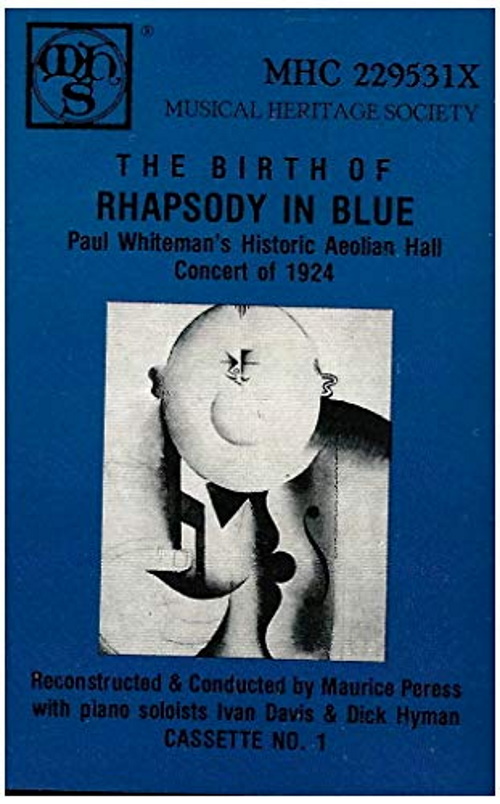 Gershwin: The Birth Of Rhapsody In Blue: Paul Whiteman's Historic Aeolian Hall Concert of 1924