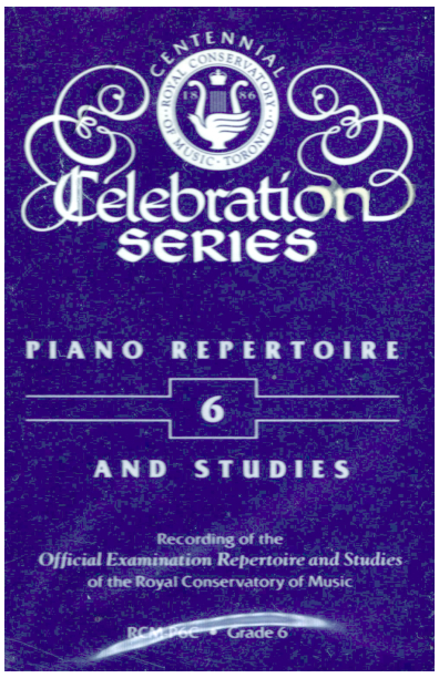 Royal Conservatory of Music Toronto - Celebration Series Piano Repertoire and Studies Grade 6