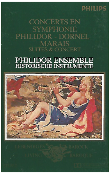 Concerts en Symphonie: Philodor; Dornel; Marais (on Period Instruments)
