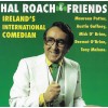Hal Roach & Friends: Ireland's International Comedian