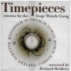 Timepieces: Stories by the Stop-Watch Gang