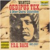 P.D.Q. Bach: Wanted - Oedipus Tex & Other Choral Calamities
