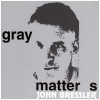 Gray Matter S