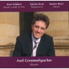 Axel Gremmelspacher - Schubert, Berio & Ravel