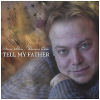 Tell My Father [CD]