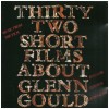 Music From the Film - Thirty Two Short Films About Glenn Gould